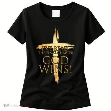 I've Read The Final Chapter God Wins Women's T-Shirt