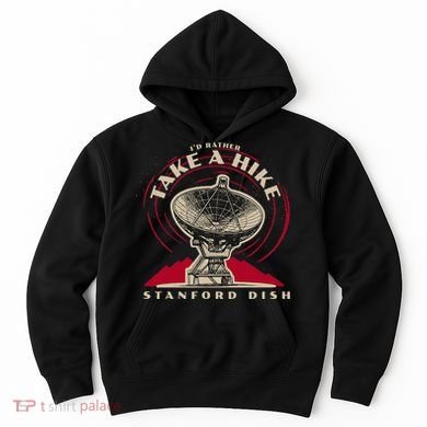 Id Rather Take A Hike S.T.A.N.F.O.R.D Dish Trail Hoodie