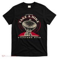 Id Rather Take A Hike S.T.A.N.F.O.R.D Dish Trail T-Shirt thumb 0