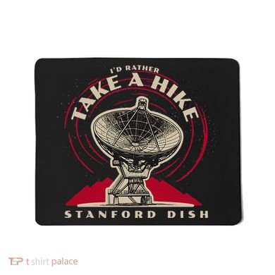 Id Rather Take A Hike S.T.A.N.F.O.R.D Dish Trail Mousepad