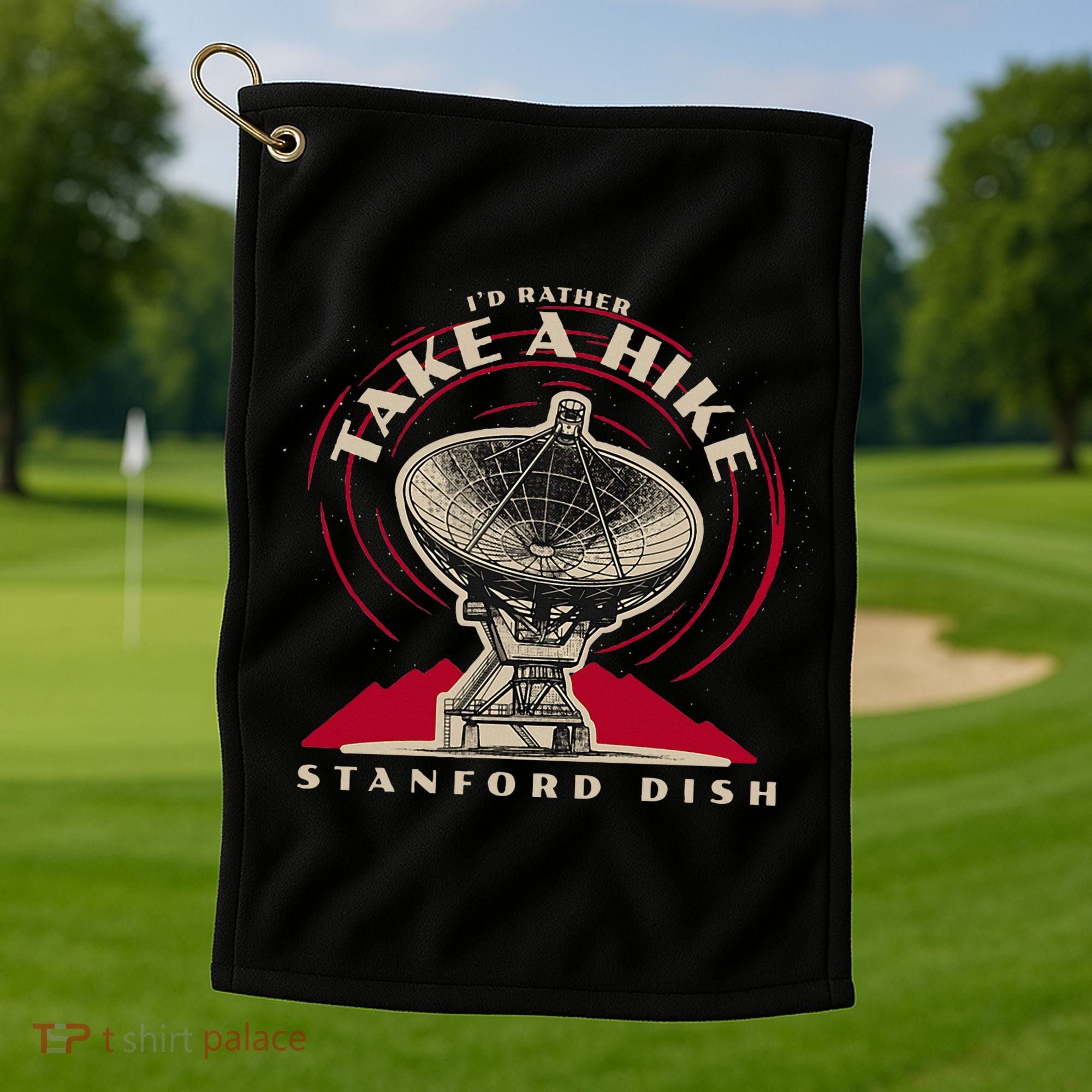 Id Rather Take A Hike S.T.A.N.F.O.R.D Dish Trail Golf Towel