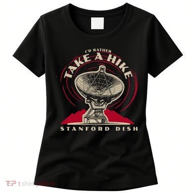 Id Rather Take A Hike S.T.A.N.F.O.R.D Dish Trail Women's T-Shirt