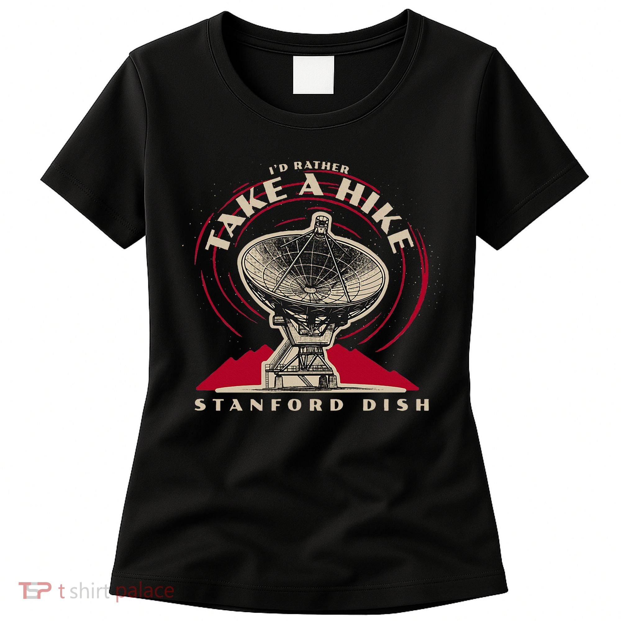 Id Rather Take A Hike S.T.A.N.F.O.R.D Dish Trail Women's T-Shirt