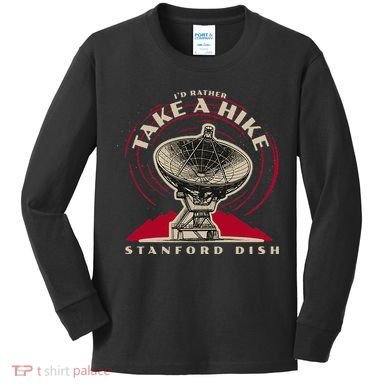 Id Rather Take A Hike S.T.A.N.F.O.R.D Dish Trail Kids Long Sleeve Shirt