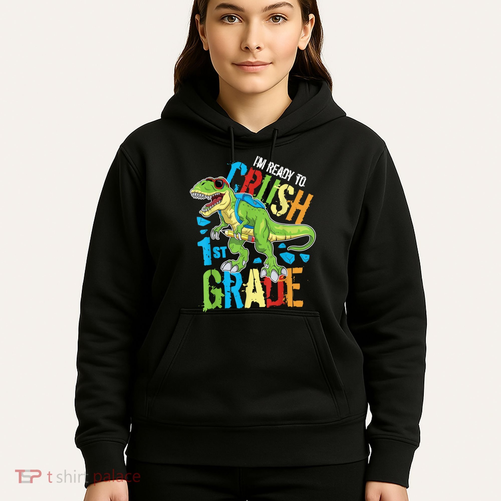 Im Ready To Crush 1st Grade Dinosaur T Rex Back To School Hoodie