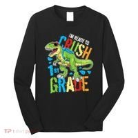 Im Ready To Crush 1st Grade Dinosaur T Rex Back To School Long Sleeve Shirt thumb 0