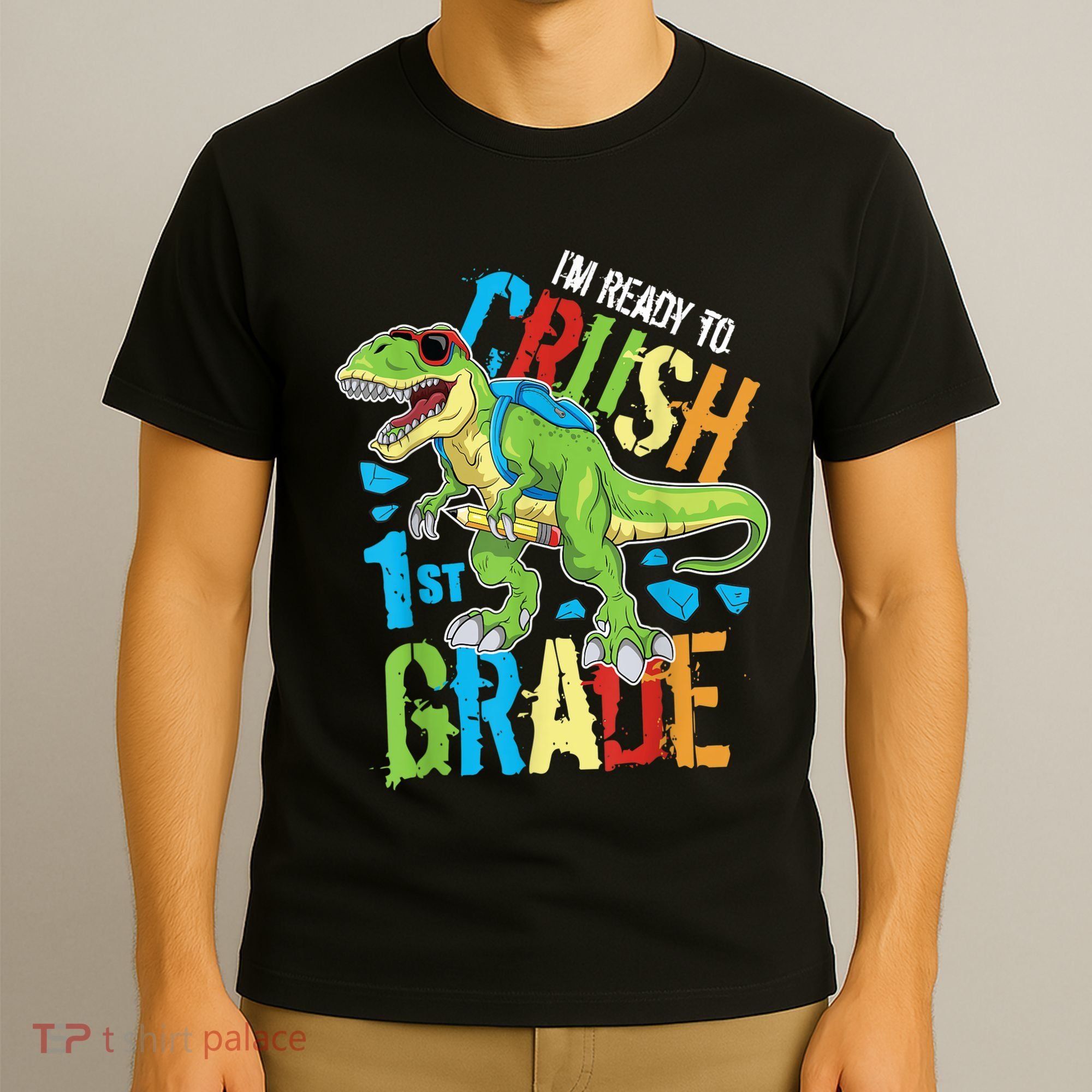 Im Ready To Crush 1st Grade Dinosaur T Rex Back To School T-Shirt