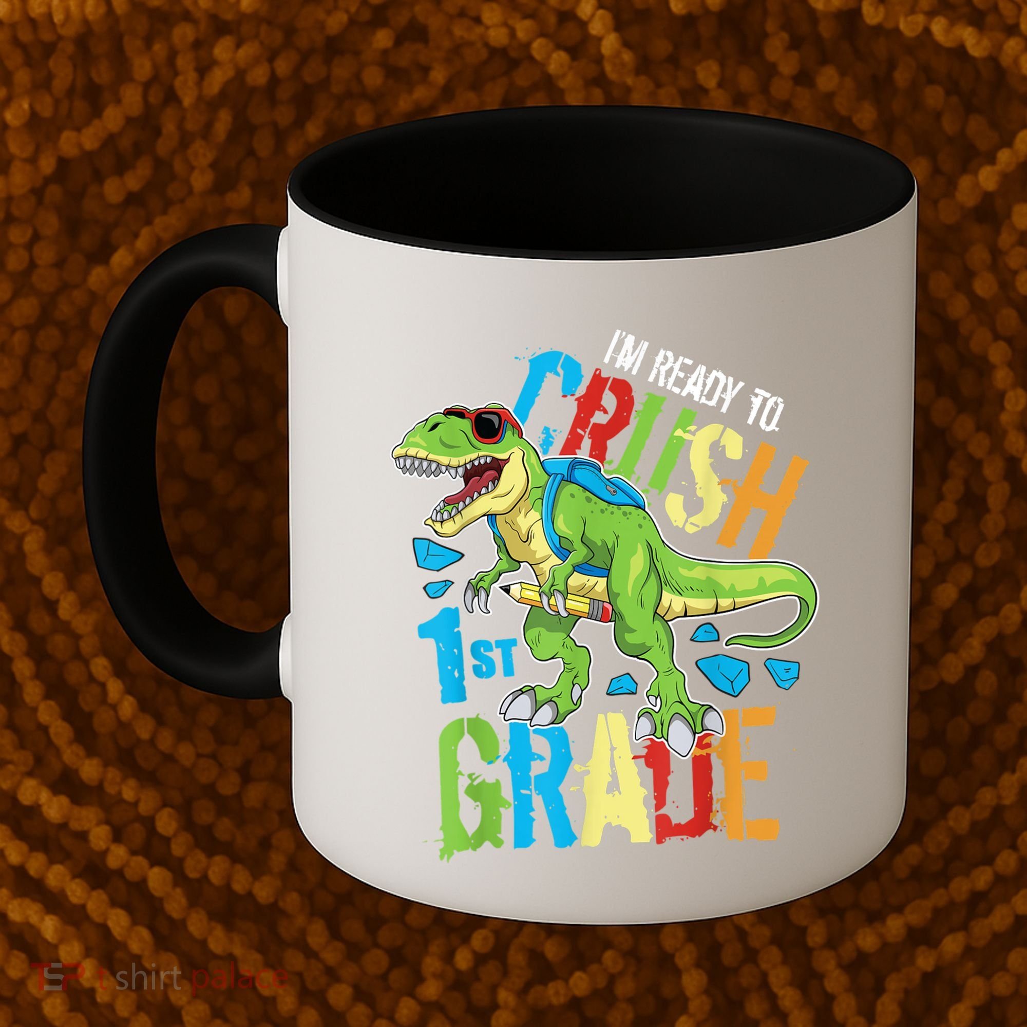 Im Ready To Crush 1st Grade Dinosaur T Rex Back To School Coffee Mug