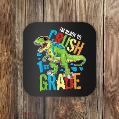 Im Ready To Crush 1st Grade Dinosaur T Rex Back To School Coaster