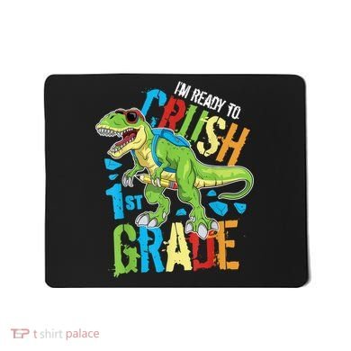 Im Ready To Crush 1st Grade Dinosaur T Rex Back To School Mousepad