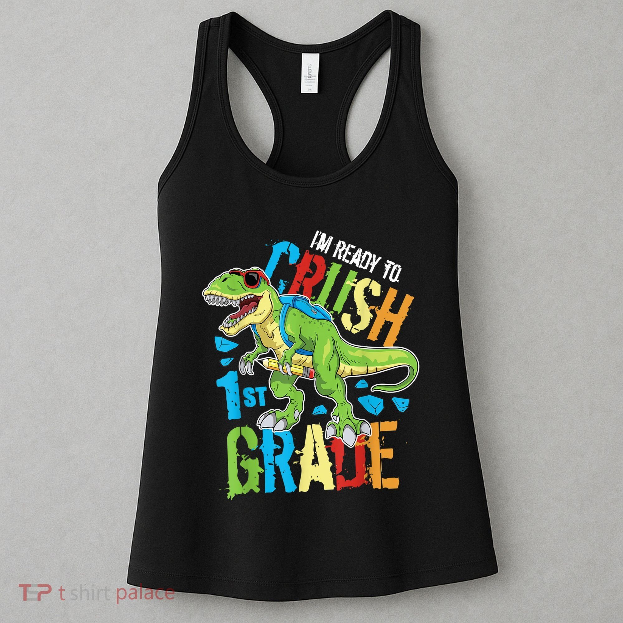 Im Ready To Crush 1st Grade Dinosaur T Rex Back To School Women's Tank Top