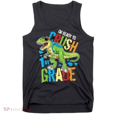 Im Ready To Crush 1st Grade Dinosaur T Rex Back To School Tank Top