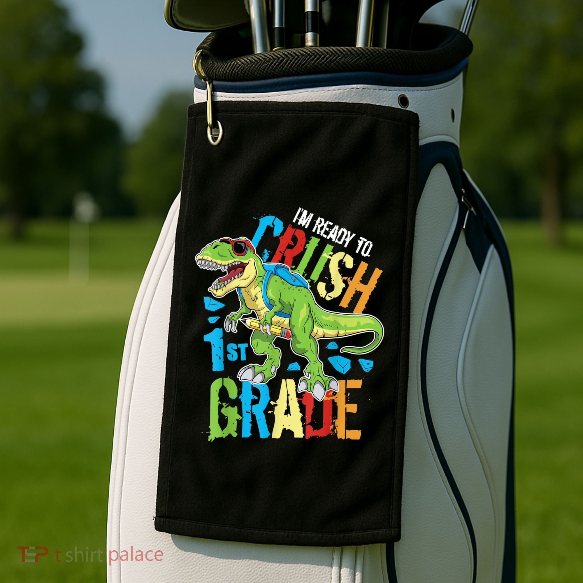 Im Ready To Crush 1st Grade Dinosaur T Rex Back To School Golf Towel