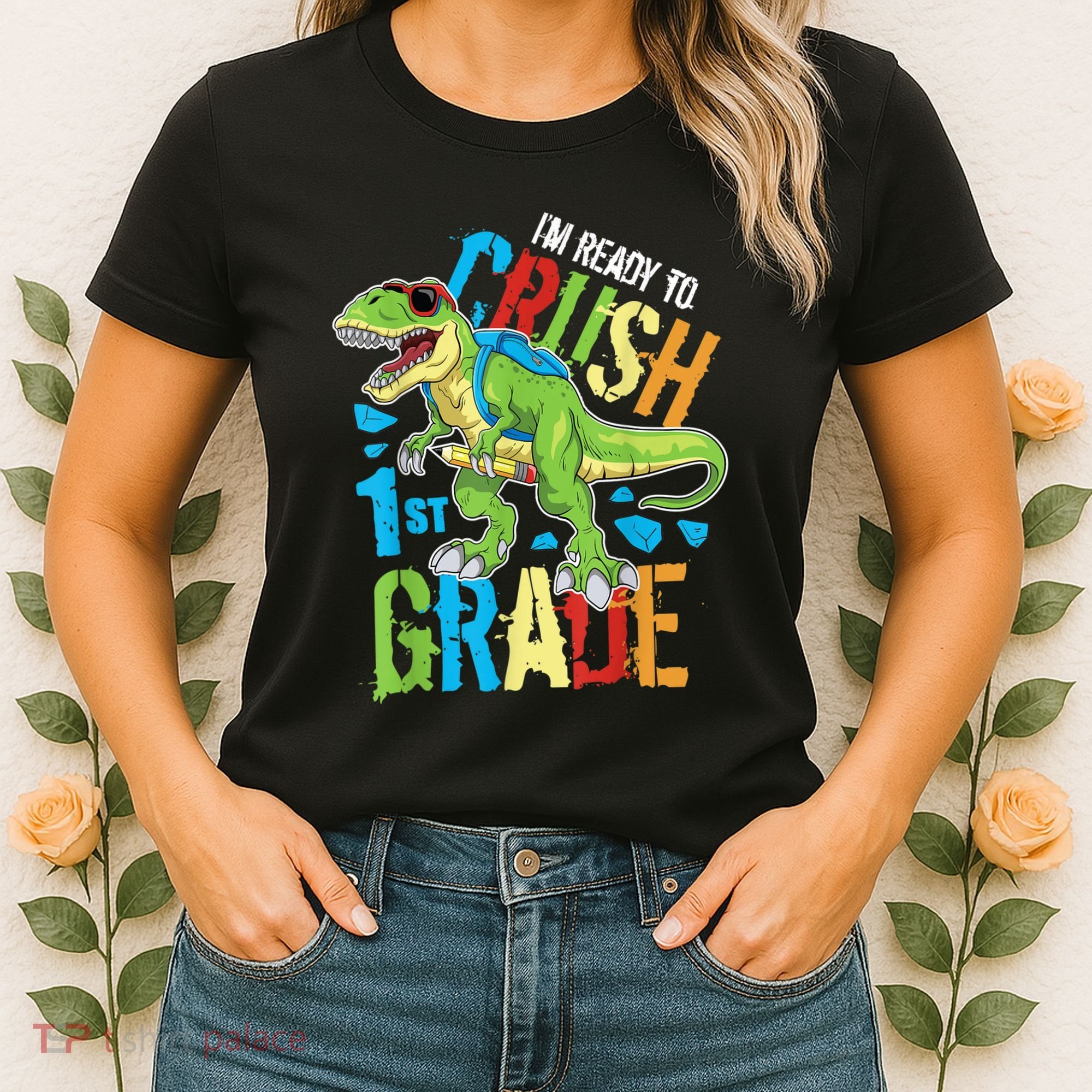 Im Ready To Crush 1st Grade Dinosaur T Rex Back To School Women's T-Shirt