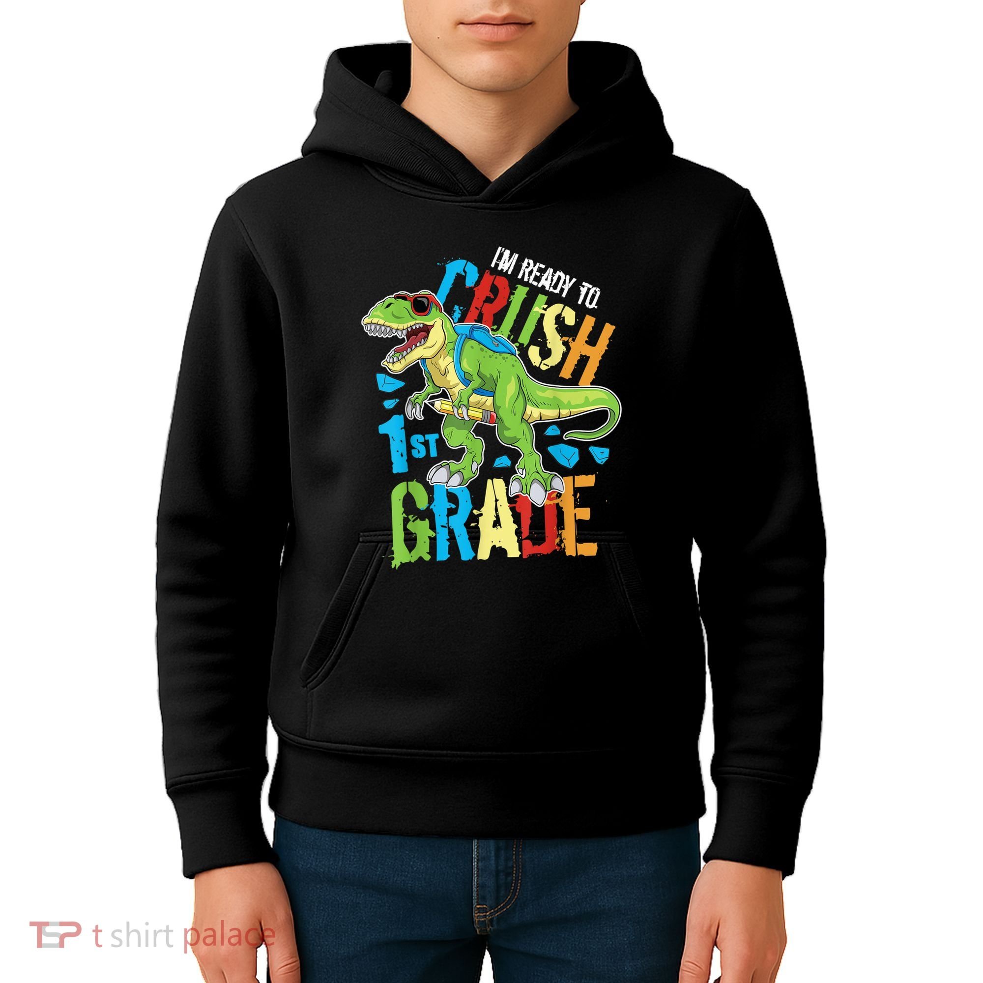 Im Ready To Crush 1st Grade Dinosaur T Rex Back To School Kids Hoodie