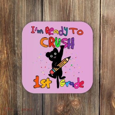 Im Ready To Crush 1St Grade First Grade Cat Cute Gift Coaster