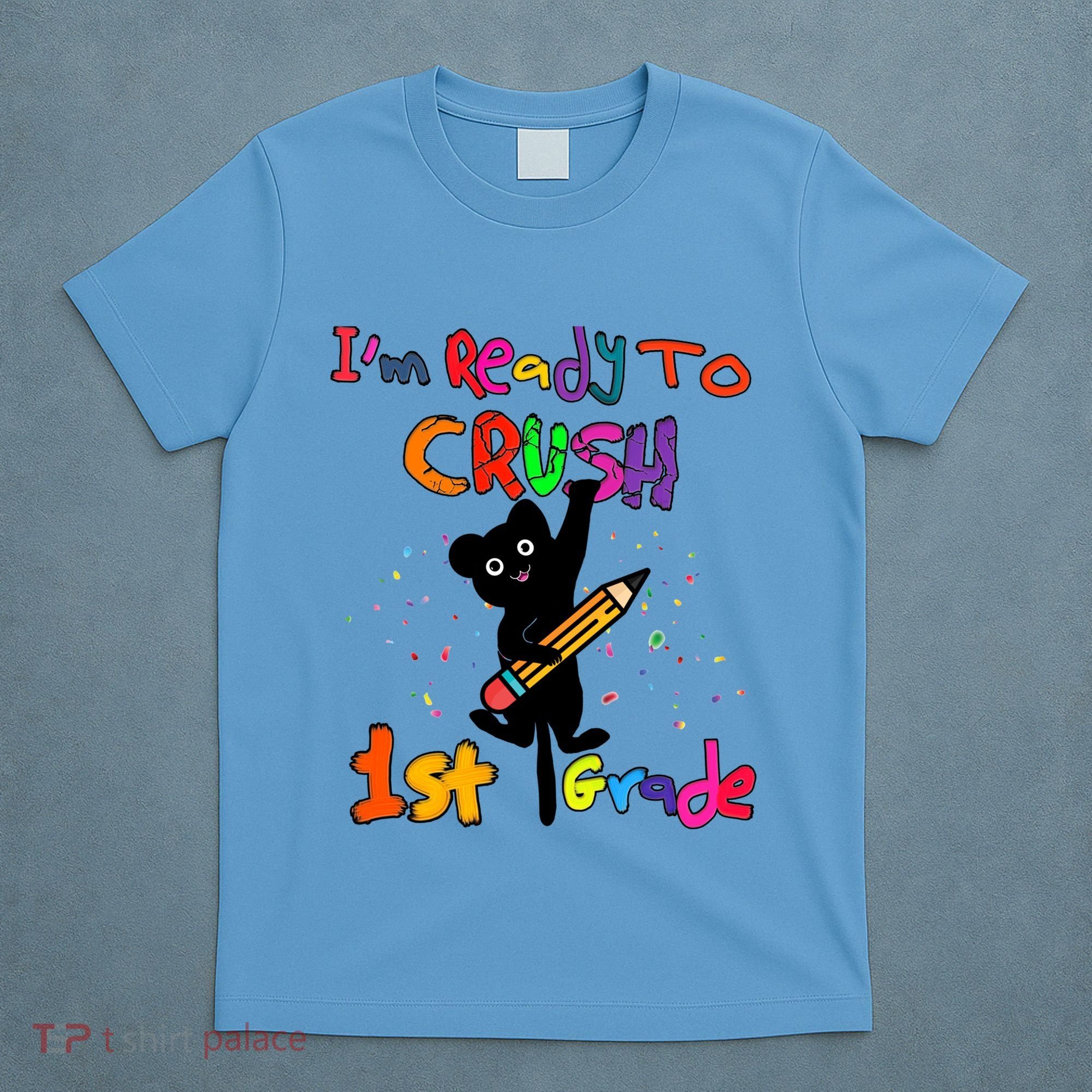 Im Ready To Crush 1St Grade First Grade Cat Cute Gift T-Shirt