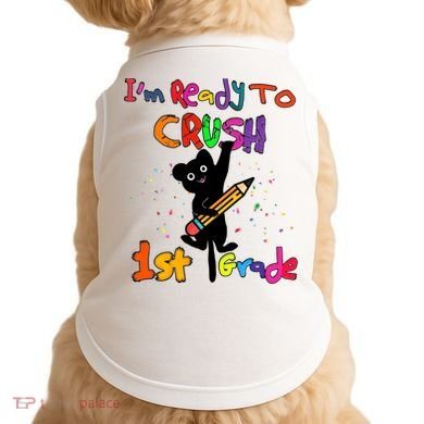 Im Ready To Crush 1St Grade First Grade Cat Cute Gift Doggie Tank