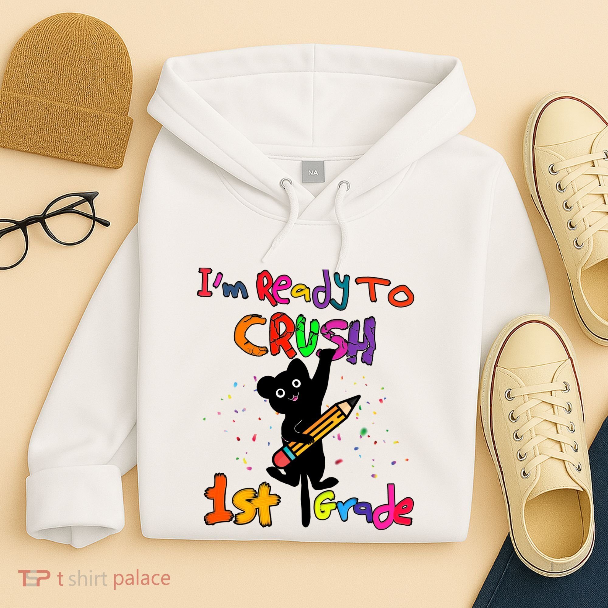 Im Ready To Crush 1St Grade First Grade Cat Cute Gift Hoodie