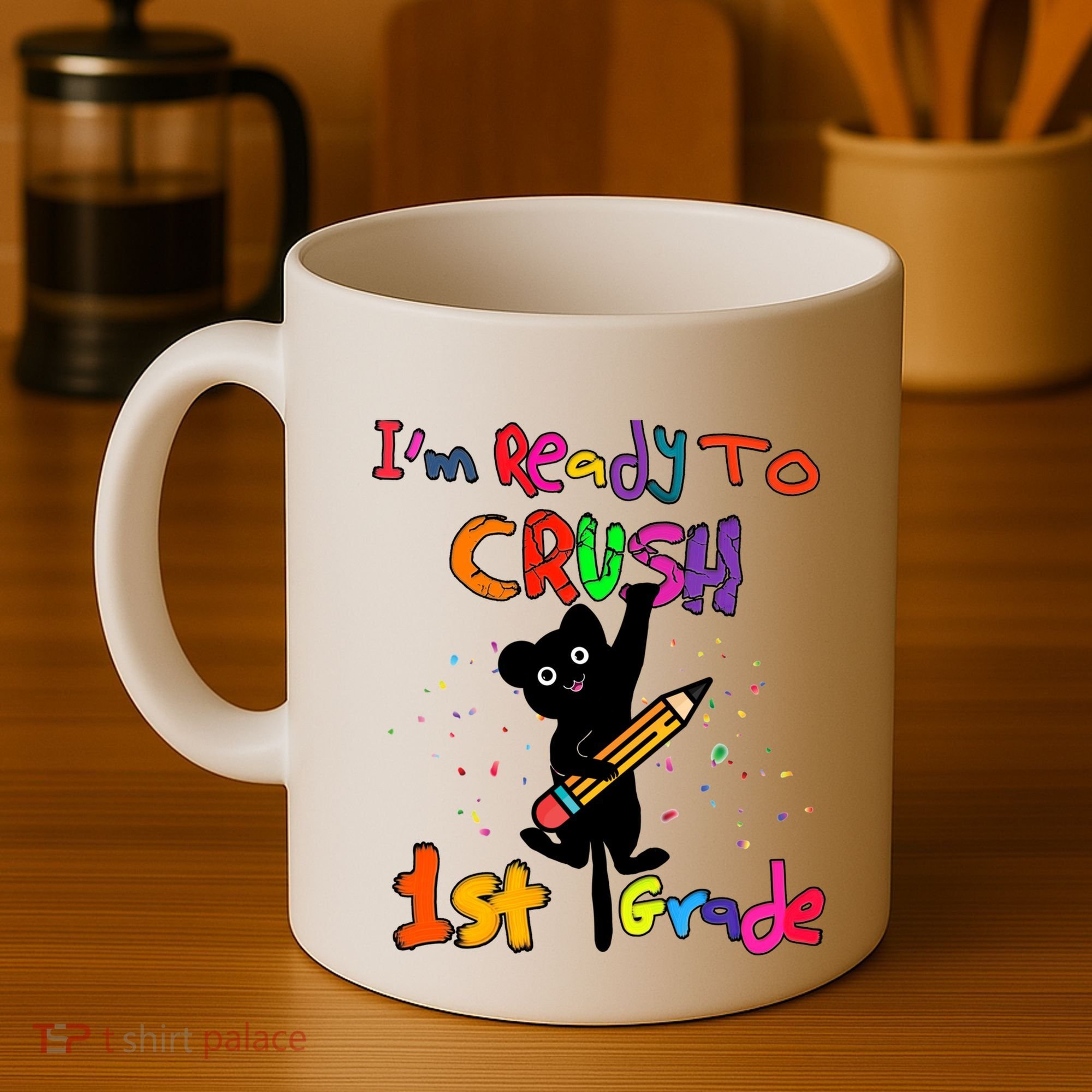 Im Ready To Crush 1St Grade First Grade Cat Cute Gift Coffee Mug