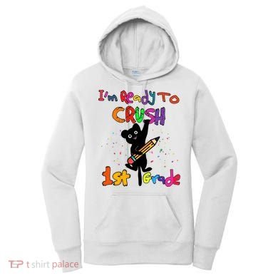 Im Ready To Crush 1St Grade First Grade Cat Cute Gift Women's Hoodie