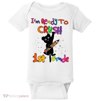Im Ready To Crush 1St Grade First Grade Cat Cute Gift Baby Bodysuit