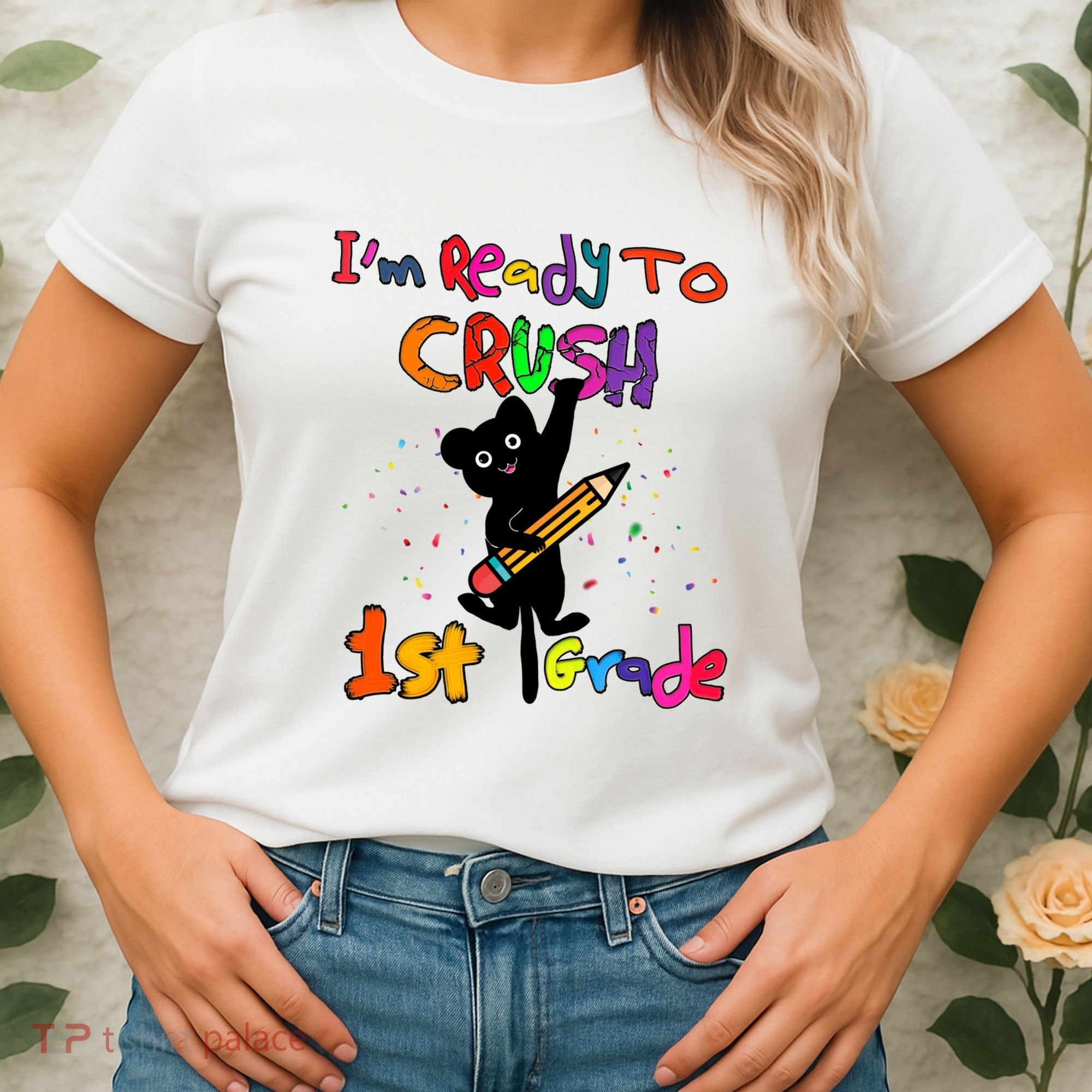 Im Ready To Crush 1St Grade First Grade Cat Cute Gift Women's T-Shirt