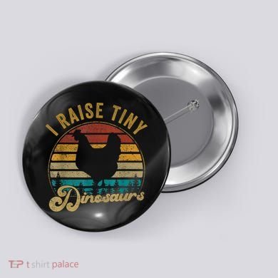 I Raise Tiny Dinosaurs Vintage Retro 70S Chicken Silhouette Button