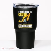 I'm Ready To Crush Kindergarten Bulldozer Back To School Tumbler thumb 0