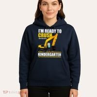I'm Ready To Crush Kindergarten Bulldozer Back To School Hoodie thumb 5