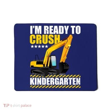 I'm Ready To Crush Kindergarten Bulldozer Back To School Mousepad