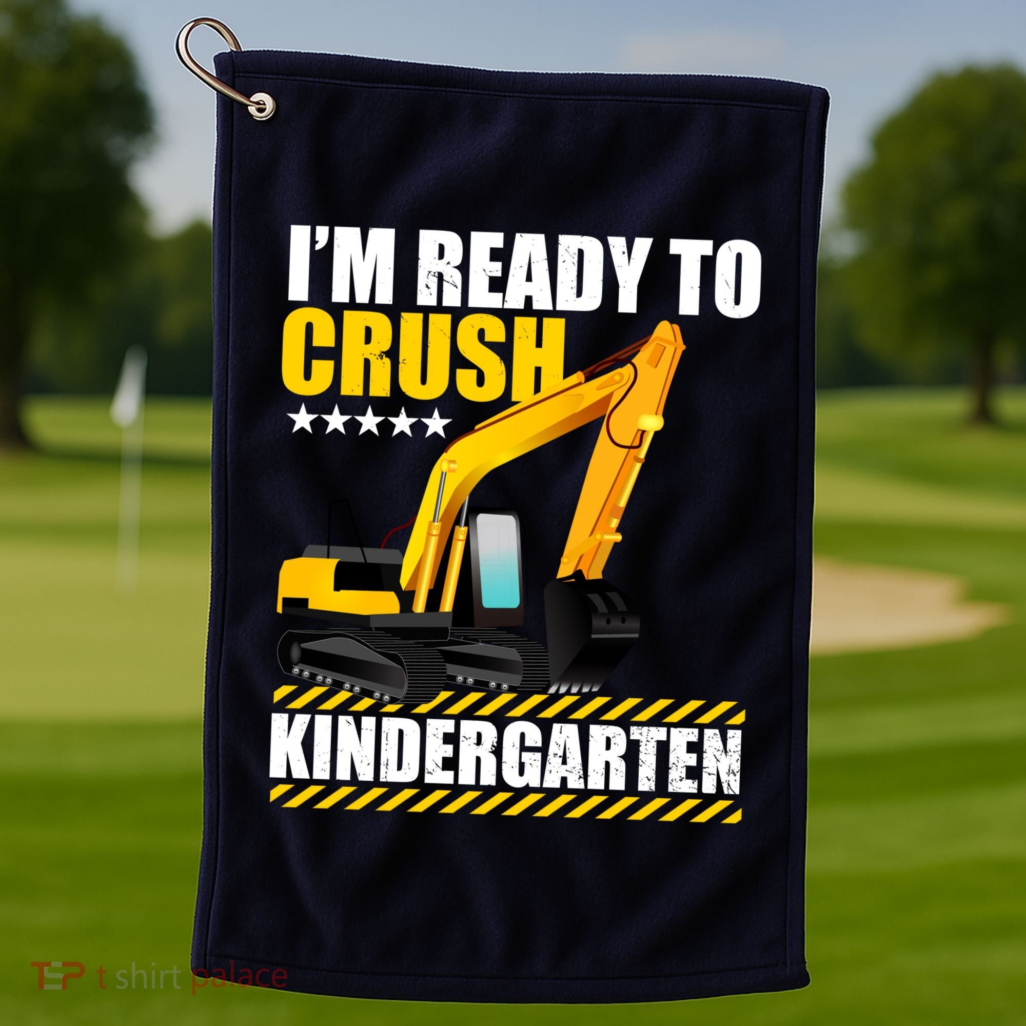 I'm Ready To Crush Kindergarten Bulldozer Back To School Golf Towel