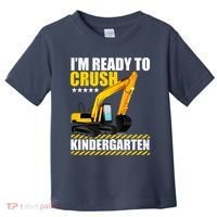 I'm Ready To Crush Kindergarten Bulldozer Back To School Toddler T-Shirt thumb 0