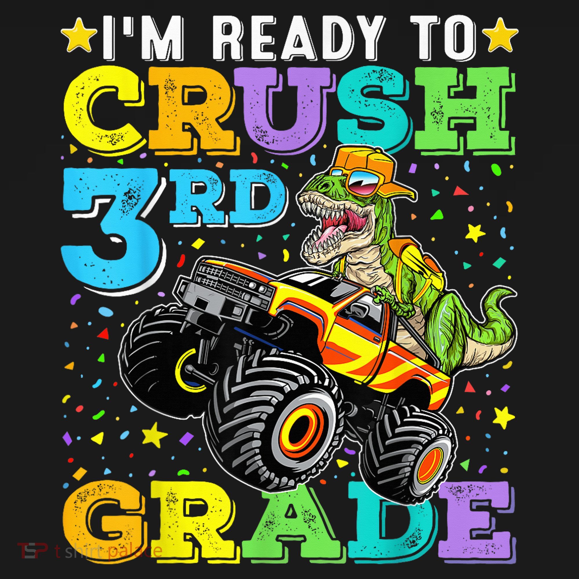 I'm Ready To Crush 3rd Grade Monster Truck Dinosaur Boy Toddler T-Shirt
