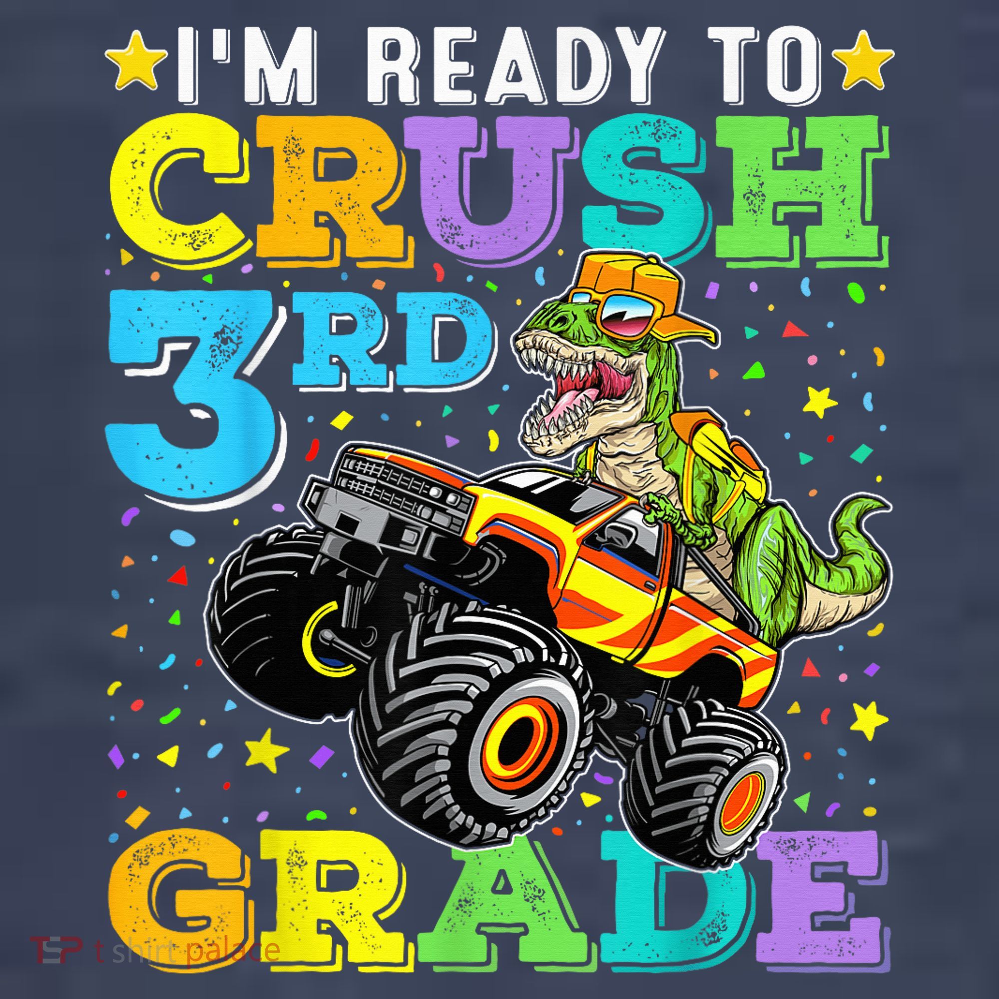 I'm Ready To Crush 3rd Grade Monster Truck Dinosaur Boy T-Shirt