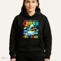 I'm Ready To Crush 1st Grade Shark Back To School Hoodie thumb 5