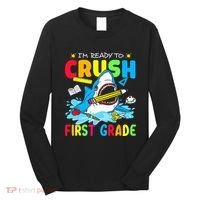 I'm Ready To Crush 1st Grade Shark Back To School Long Sleeve Shirt thumb 0