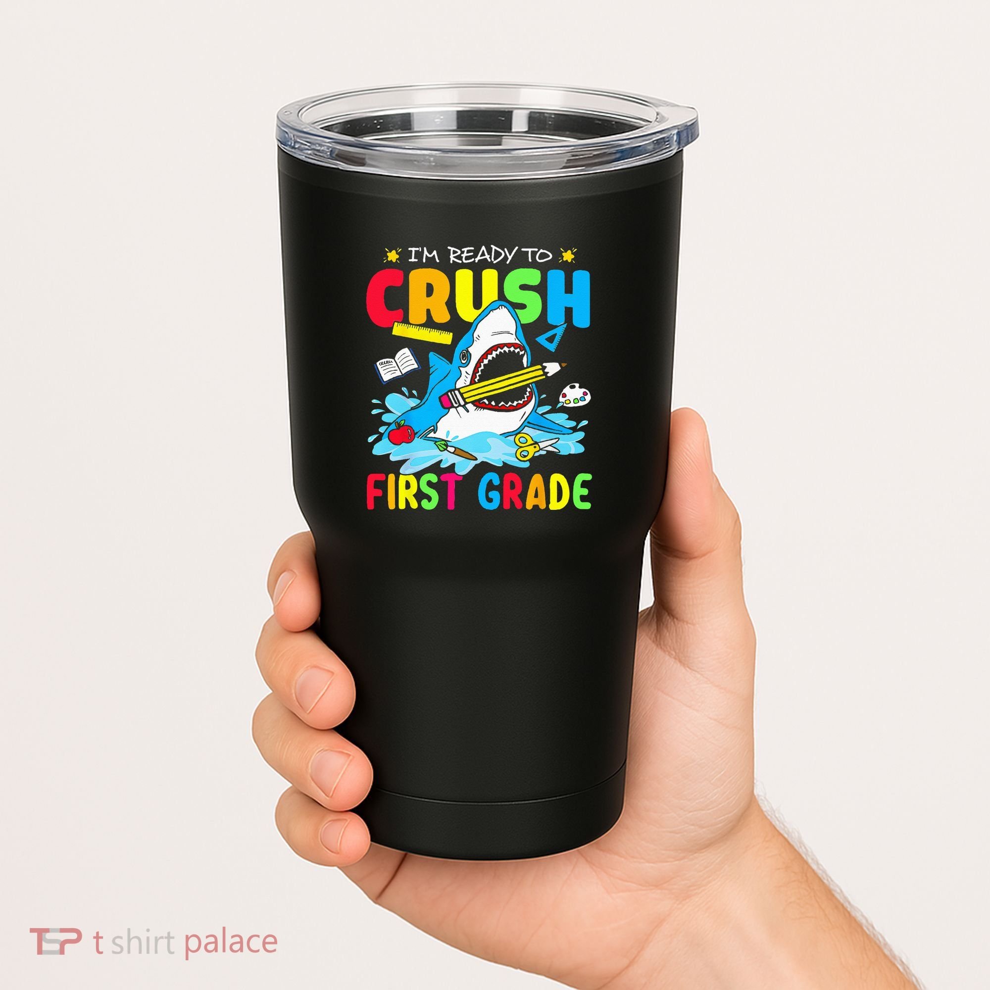 I'm Ready To Crush 1st Grade Shark Back To School Tumbler