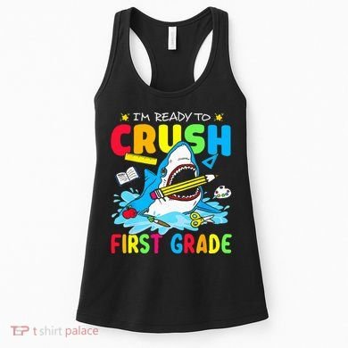 I'm Ready To Crush 1st Grade Shark Back To School Women's Tank Top