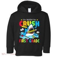 I'm Ready To Crush 1st Grade Shark Back To School Toddler Hoodie thumb 0
