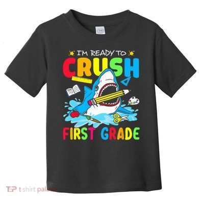 I'm Ready To Crush 1st Grade Shark Back To School Toddler T-Shirt