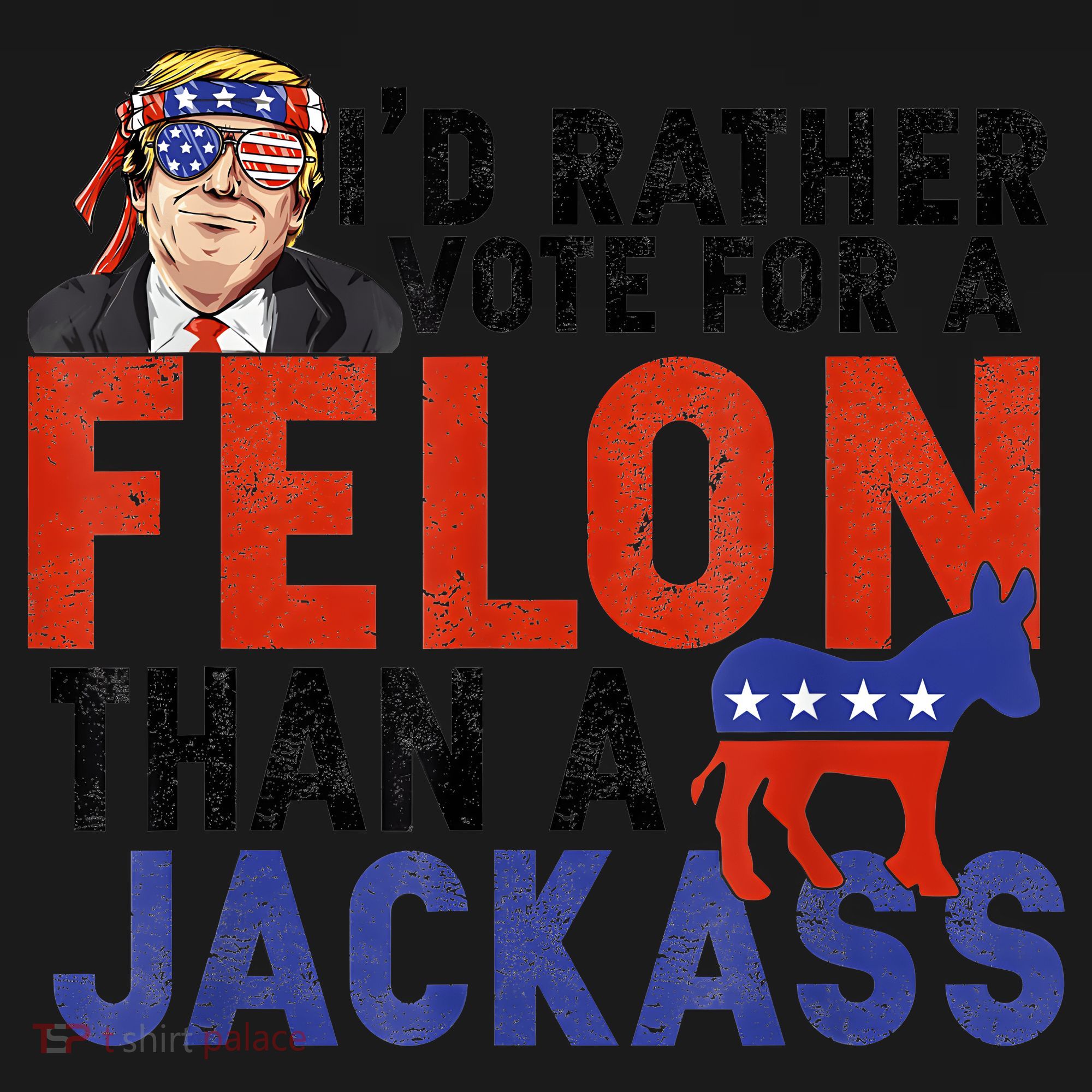 I’D Rather Vote For A Felon Than A Jack Ass Tote Bag