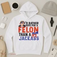 I’D Rather Vote For A Felon Than A Jack Ass Hoodie thumb 3