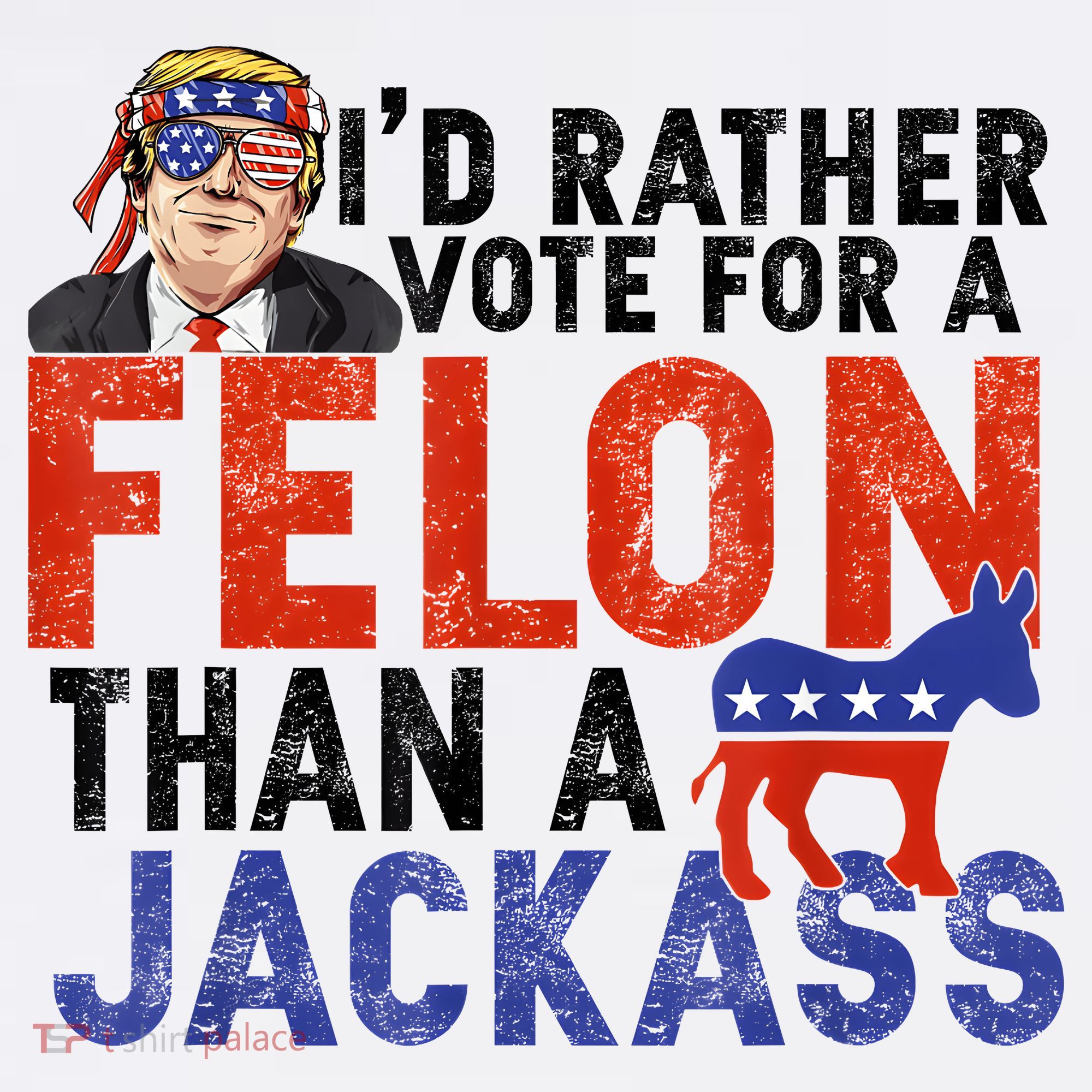 I’D Rather Vote For A Felon Than A Jack Ass Women's Hoodie