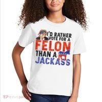 I’D Rather Vote For A Felon Than A Jack Ass Kids T-Shirt thumb 2