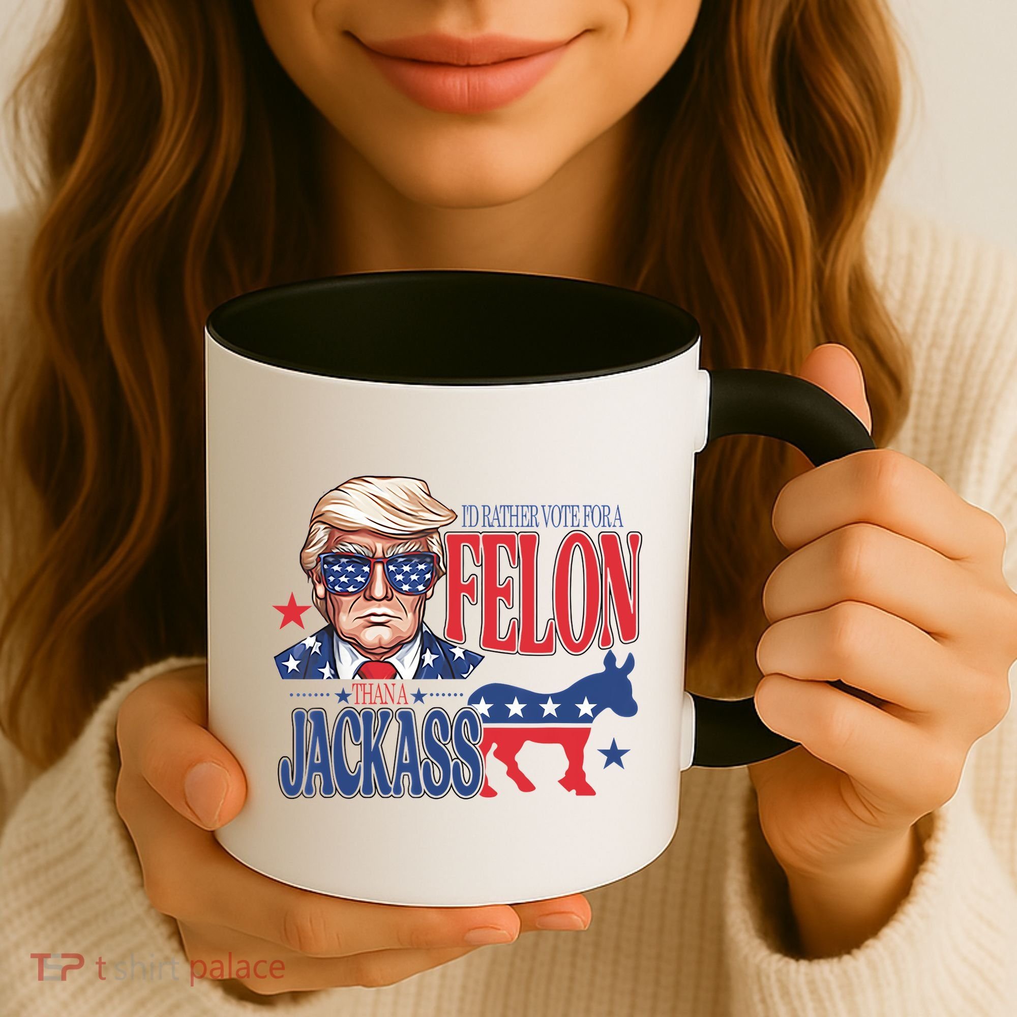ID Rather Vote For A Felon Than A Jackass Trump America Coffee Mug