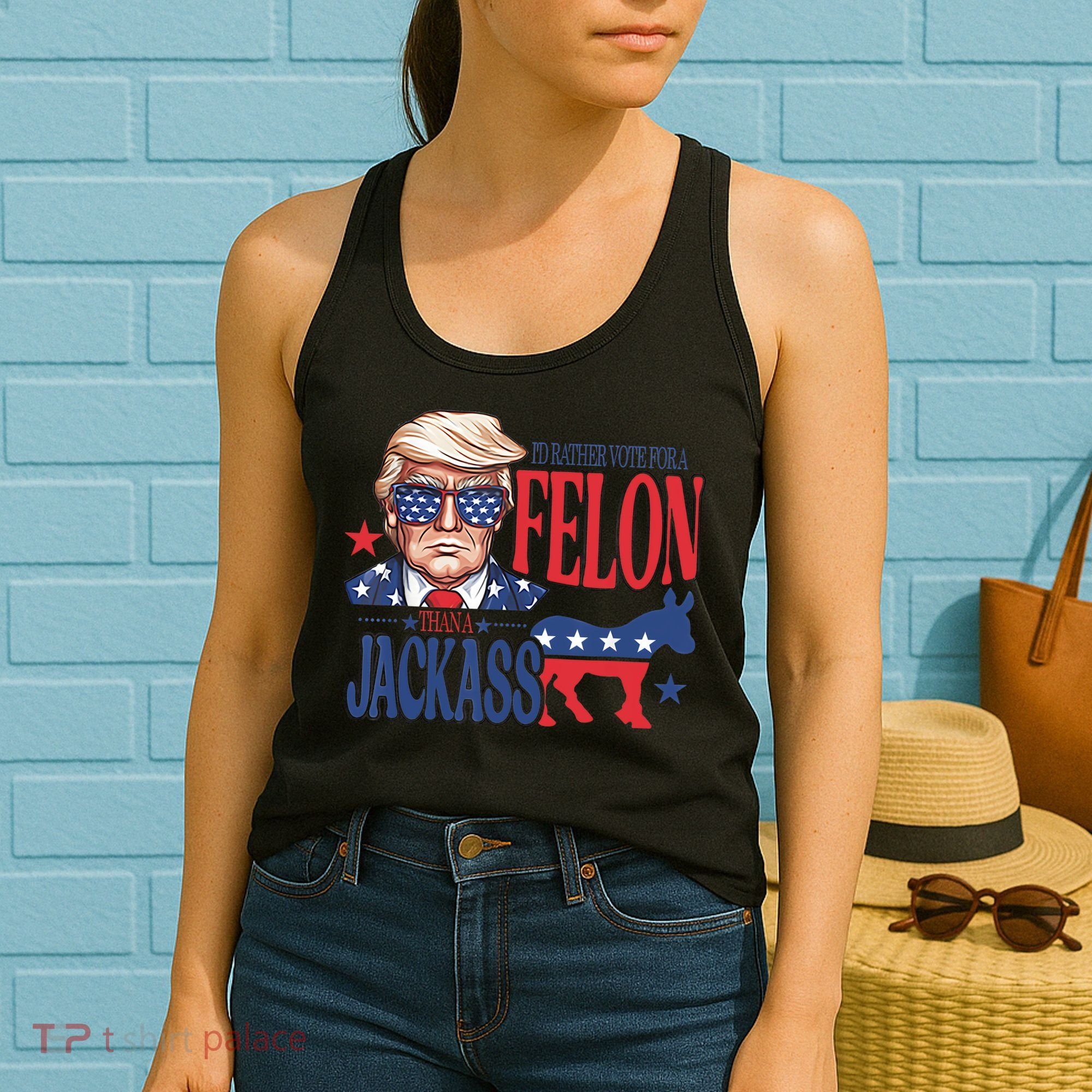 ID Rather Vote For A Felon Than A Jackass Trump America Women's Tank Top
