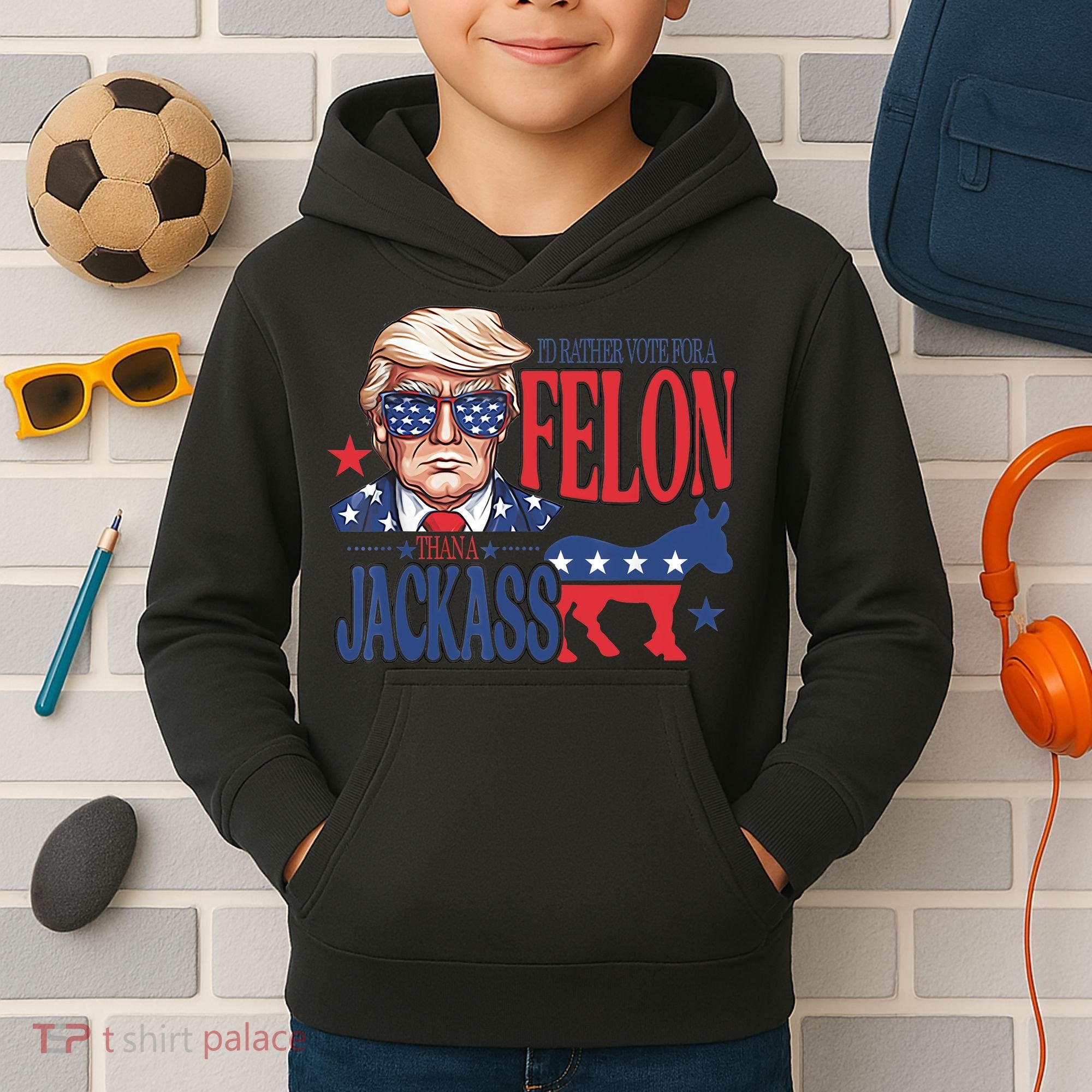 ID Rather Vote For A Felon Than A Jackass Trump America Kids Hoodie