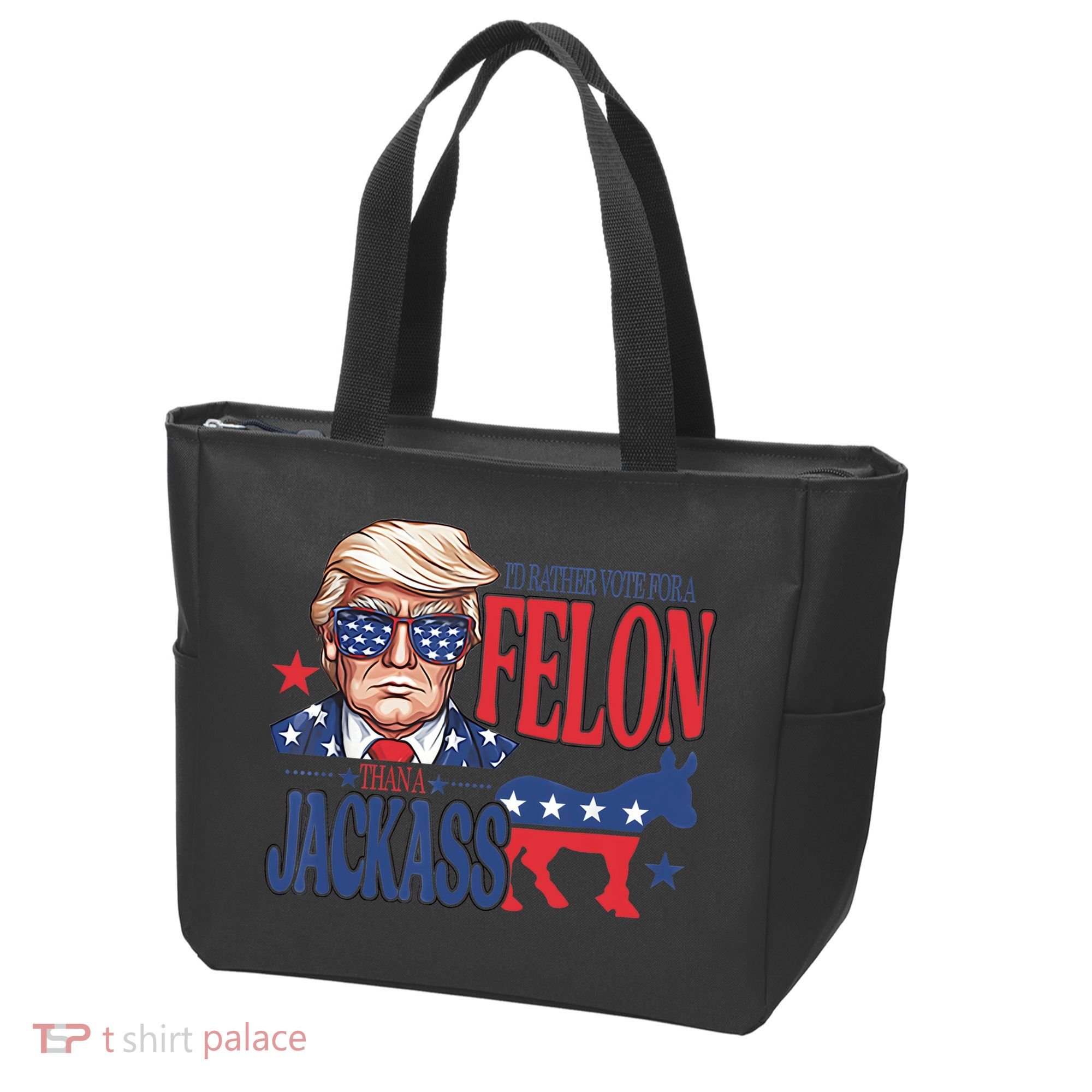 ID Rather Vote For A Felon Than A Jackass Trump America Tote Bag