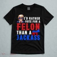 ID Rather Vote For Felon Than A Jackass Funny Trump T-Shirt thumb 5